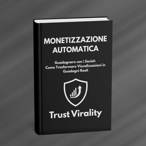 Guida Pratica ~ Monetizzazione Automatica (Ebook - Formato Digitale)
